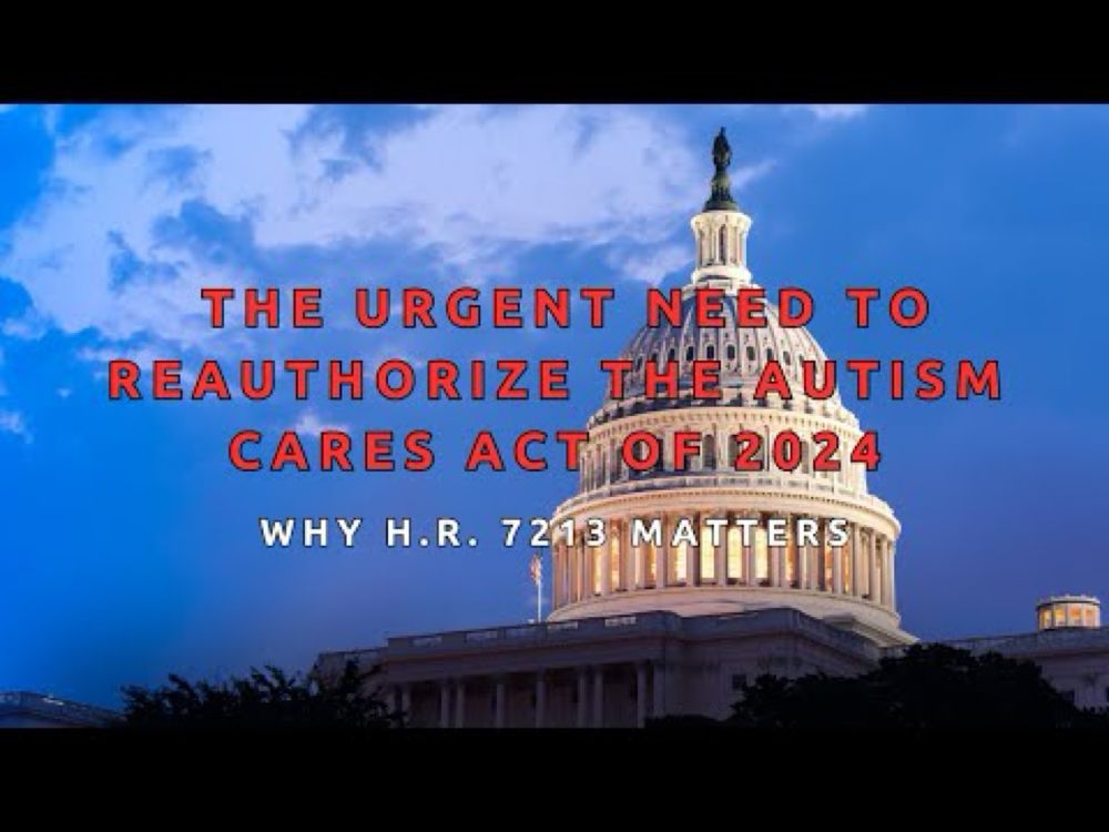 Why H.R. 7213 Matters: The Urgent Need to Reauthorize the Autism CARES Act of 2024