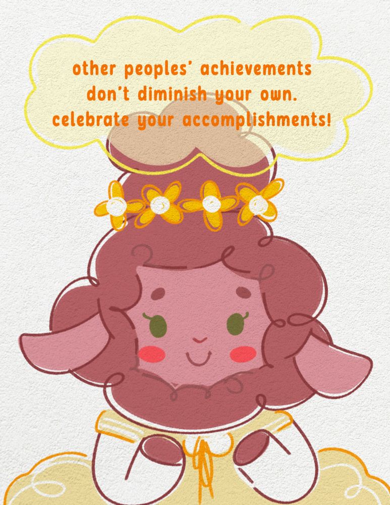 A stylized illustration of a bipedal brown sheep in a yellow dress smiling sweetly. Text above her reads, ""other peoples' achievements don't diminish your own. celebrate your accomplishments!"