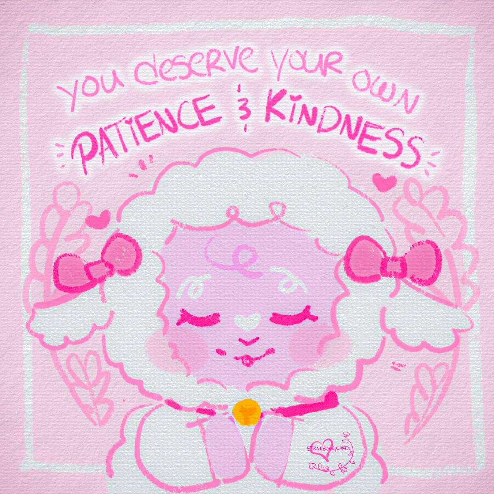 A stylized illustration of a white and pink lamb character smiling. Text above her reads, "you deserve your own patience and kindness".