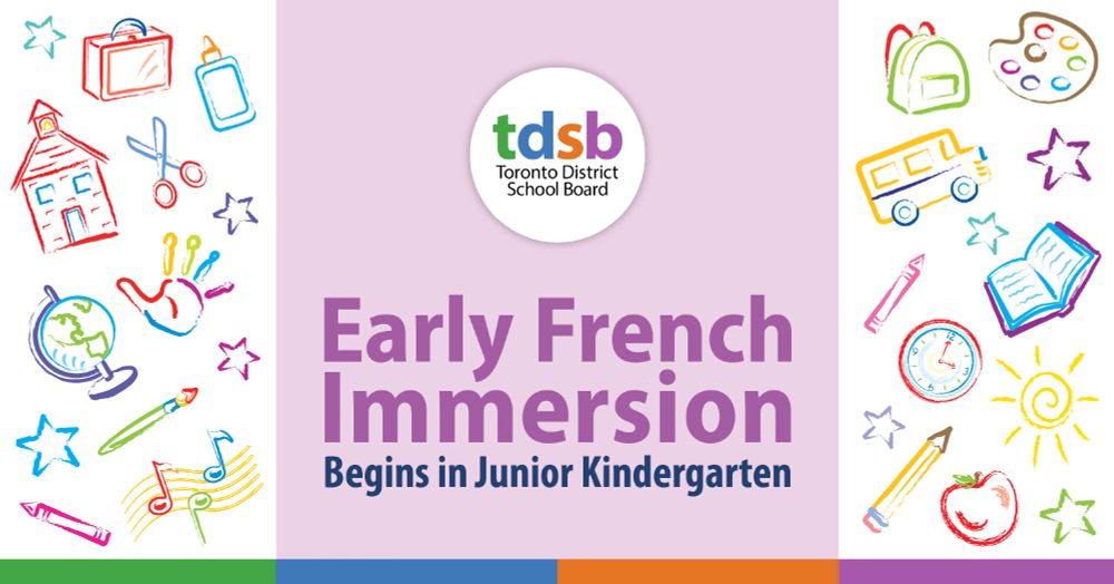 Graphic promoting Toronto District School Board’s Early French Immersion program. Centre text reads: “Early French Immersion Begins in Junior Kindergarten” in bold purple and blue letters. Above the text is the TDSB wordmark. The background is light purple with colourful illustrations of school-related items on both sides, including a school building, globe, musical notes, paint palette, bus, clock, apple, pencil, and stars.