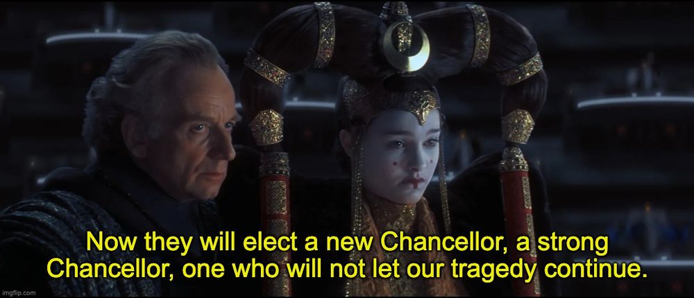 Palpatine to Amidala: "Now they will elect a new Chancellor, a strong Chancellor, one who will not let our tragedy continue."