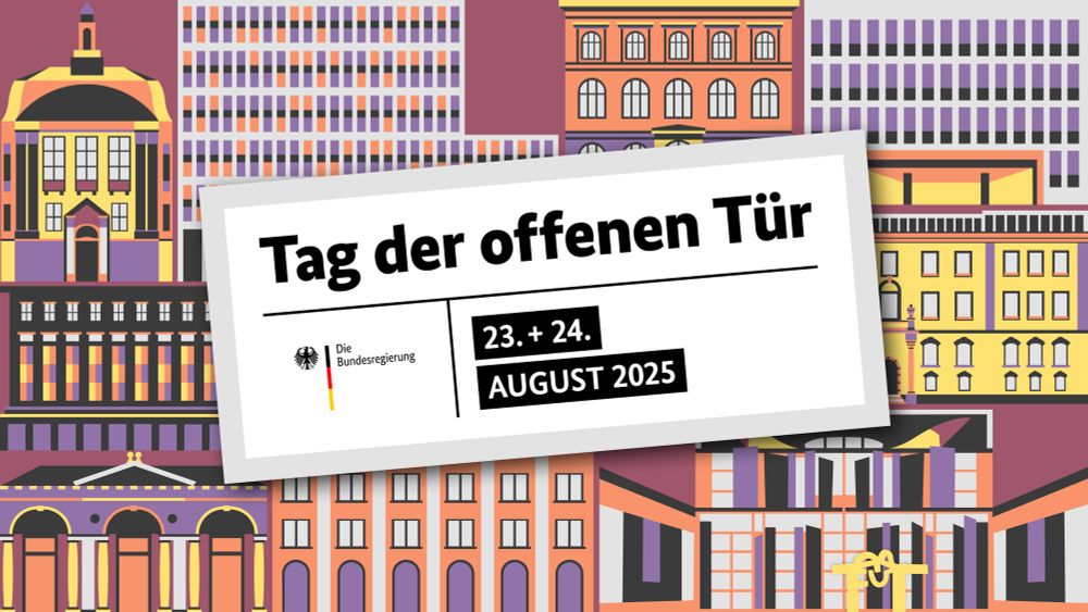 Im Hintergrund sind verschiedene, teils alte, teils moderne Gebäude reduziert dargestellt. Davor ist eine Textbox mit Logo der Bundesregierung, dem Textzug „Tag der offenen Tür“ und dem Datum 23. + 24. August 2025.