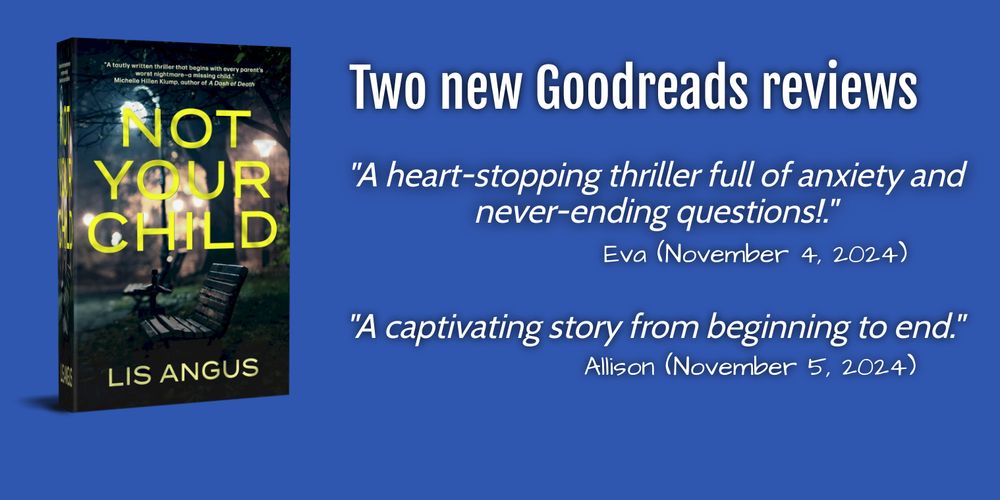 Two reviews of NOT YOUR CHILD that appeared on Goodreads in November 2024