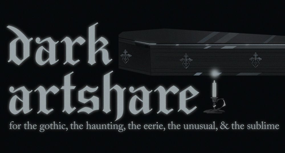 a piece of promotional artwork reading "dark artshare, for the gothic, the haunting, the eerie, the unusual, and the sublime" beside a coffin and a lit candle 