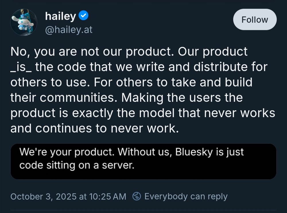 No, you are not our product. Our product _is_ the code that we write and distribute for others to use. For others to take and build their communities. Making the users the product is exactly the model that never works and continues to never work.