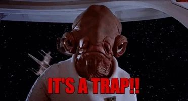 Star Wars GIF with Admiral Akbar exclaiming “It’s a trap”