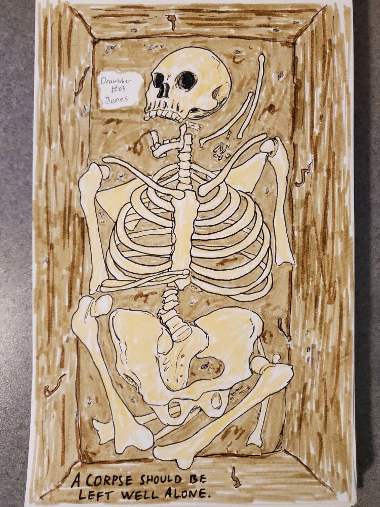 Ink drawing of a jumbled skeleton in a pit. The bottom reads "A CORPSE SHOULD BE LEFT WELL ALONE."