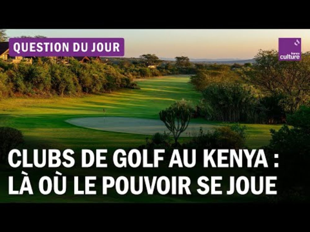 Les clubs de golf au Kenya : quand le pouvoir se joue sur le green