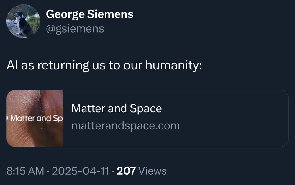 Tweet by George Siemens saying "AI as returning us to our humanity:" with a link preview titled "Matter and Space" from matterandspace.com, showing a close-up image of skin.