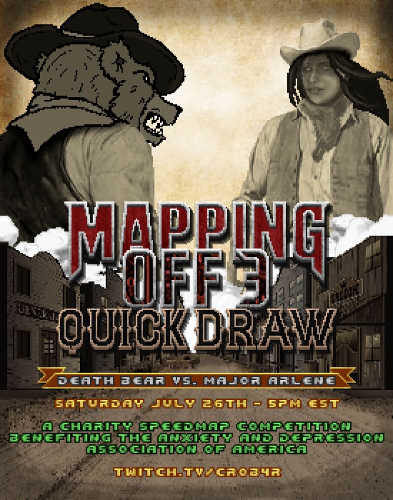 Poster for Mapping Off 3: Quick Draw. "Death Bear vs. Major Arlene. Saturday, July 26th - 5pm EST. A charity speedmap competition benefiting the Anxiety and Depression Association of America. twitch.tv/crob4r"