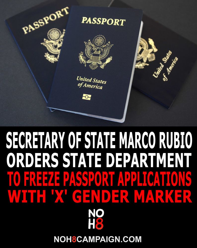 Trump Administration's Secretary of State, Marco Rubio, orders the State Department to freeze passport applications with the 'X' gender marker #NOH8