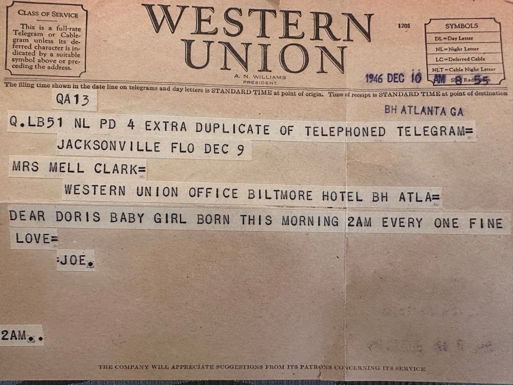 A 1946 western union telegram from Jacksonville Florida to Atlanta Georgia: 
Mrs Mell Clark=
Western union office Biltmore Hotel BH Atla=
DEAR DORIS BABY GIRL BORN THIS MORNING 2AM EVERY ONE FINE 
LOVE=
    JOE.

2AM..
