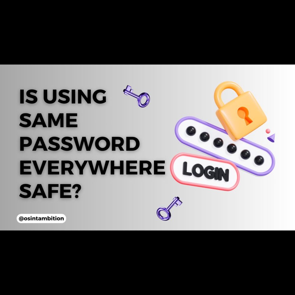 Is using same password everywhere safe | Password Security