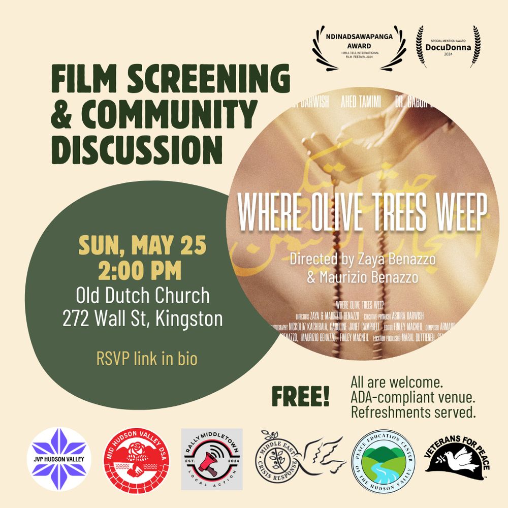 The image is a promotional poster for a film screening and community discussion event. The background has a light beige color. At the top, green text reads "FILM SCREENING & COMMUNITY DISCUSSION." Below this, a large green circle on the left side contains details of the event in yellow and white text: "SUN, MAY 25, 2:00 PM" and "Old Dutch Church, 272 Wall St, Kingston." The phrase "RSVP link in bio" is written below in yellow. To the right, an image of a film poster is overlaid within a circle titled "WHERE OLIVE TREES WEEP," directed by Zaya Benazzo & Maurizio Benazzo. Surrounding the circle are award logos and smaller text detailing the documentary's crew and special mentions. At the bottom right, bold green text says "FREE! All are welcome. ADA-compliant venue. Refreshments served." The bottom of the image includes logos from various sponsoring organizations.