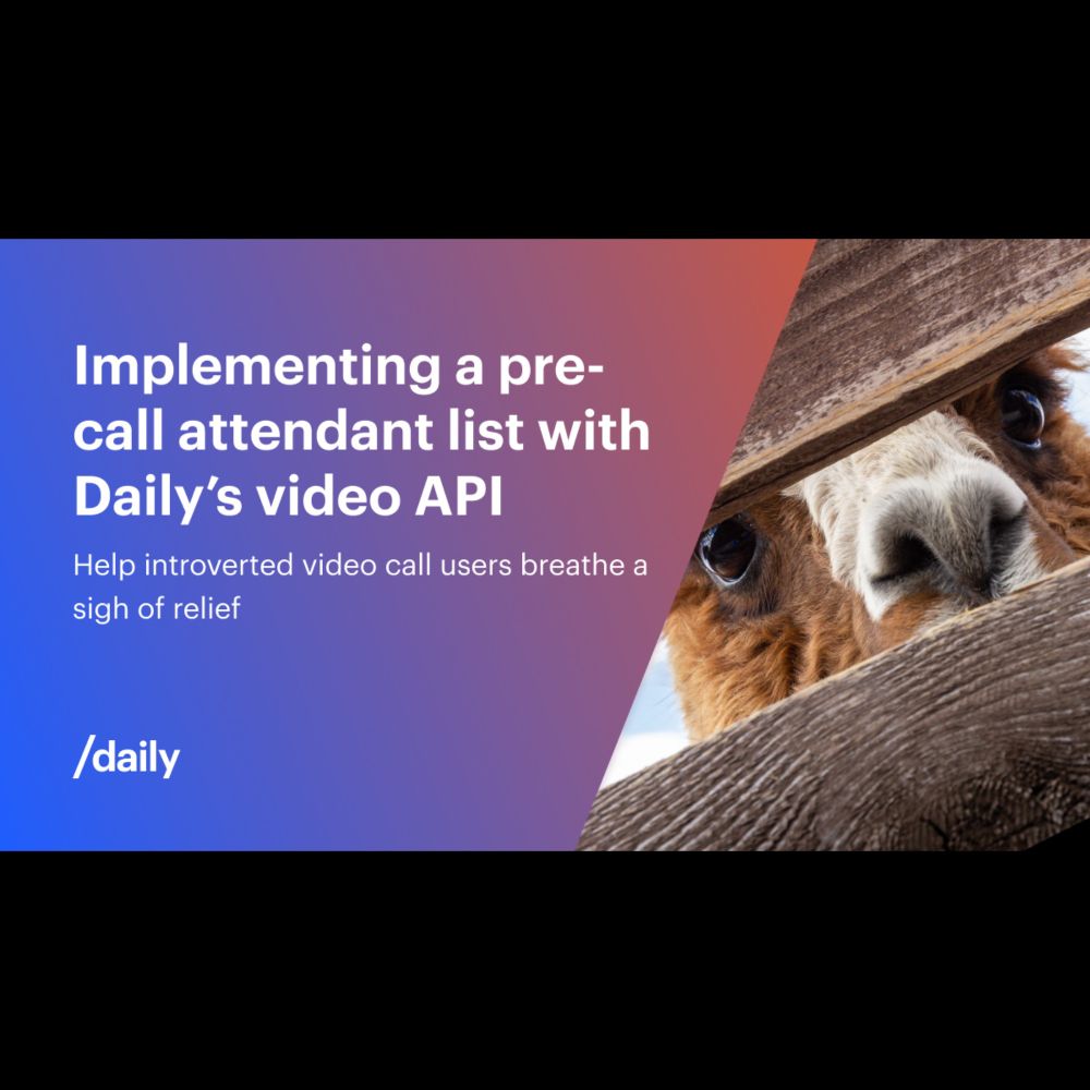 Implementing a pre-call attendant list with Daily’s video API