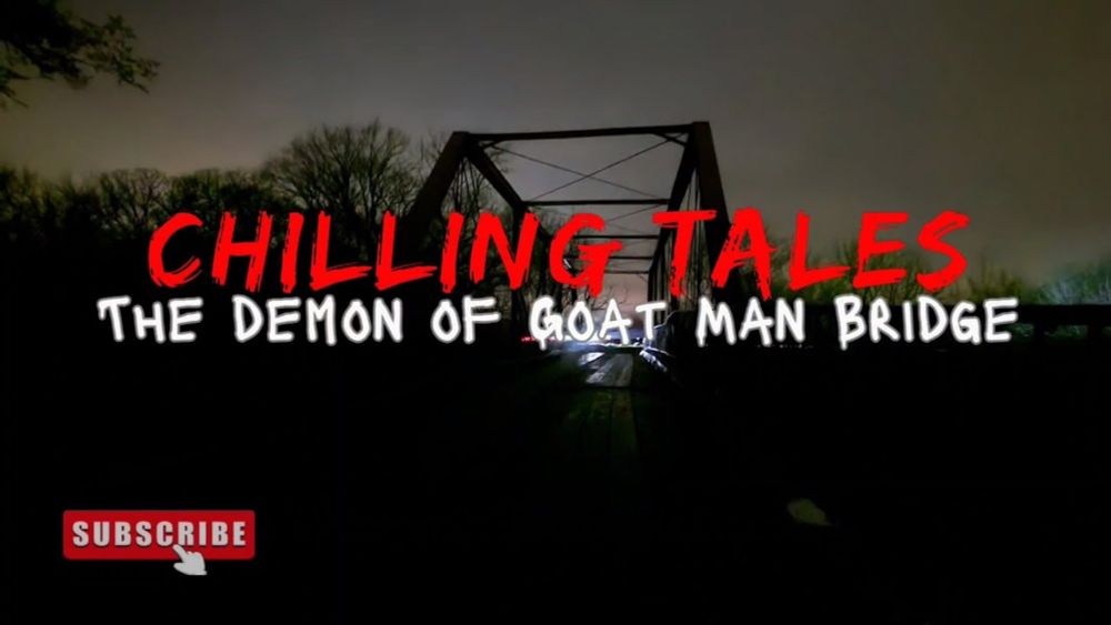 Chilling Tales: The Demon of Goat Man Bridge