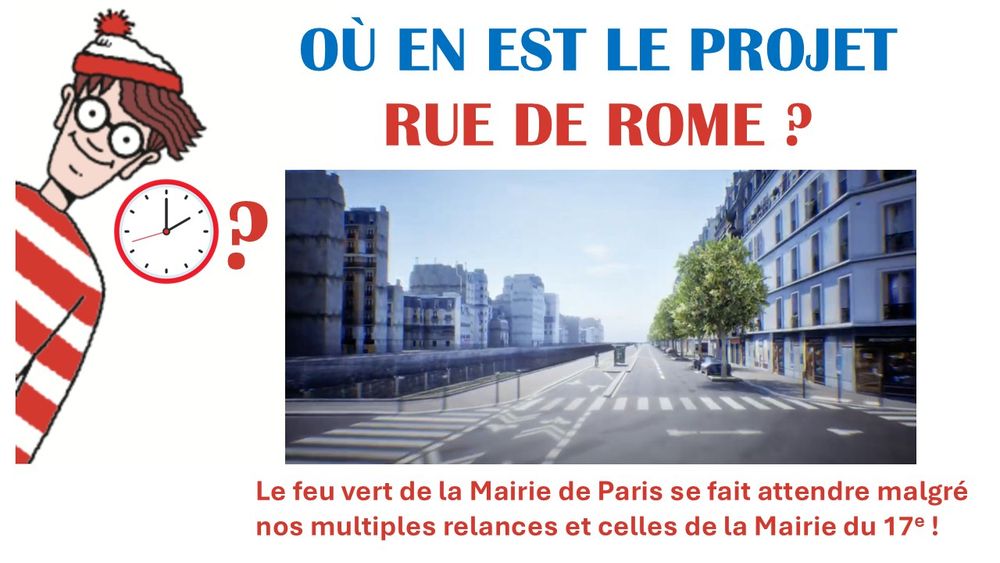 L'image montre le projet de piste cyclable et de végétalisation rue de Rome - il y a du texte qui dit le début des travaux attend le feu vert de la Mairie de Paris malgré des multiples relances. 