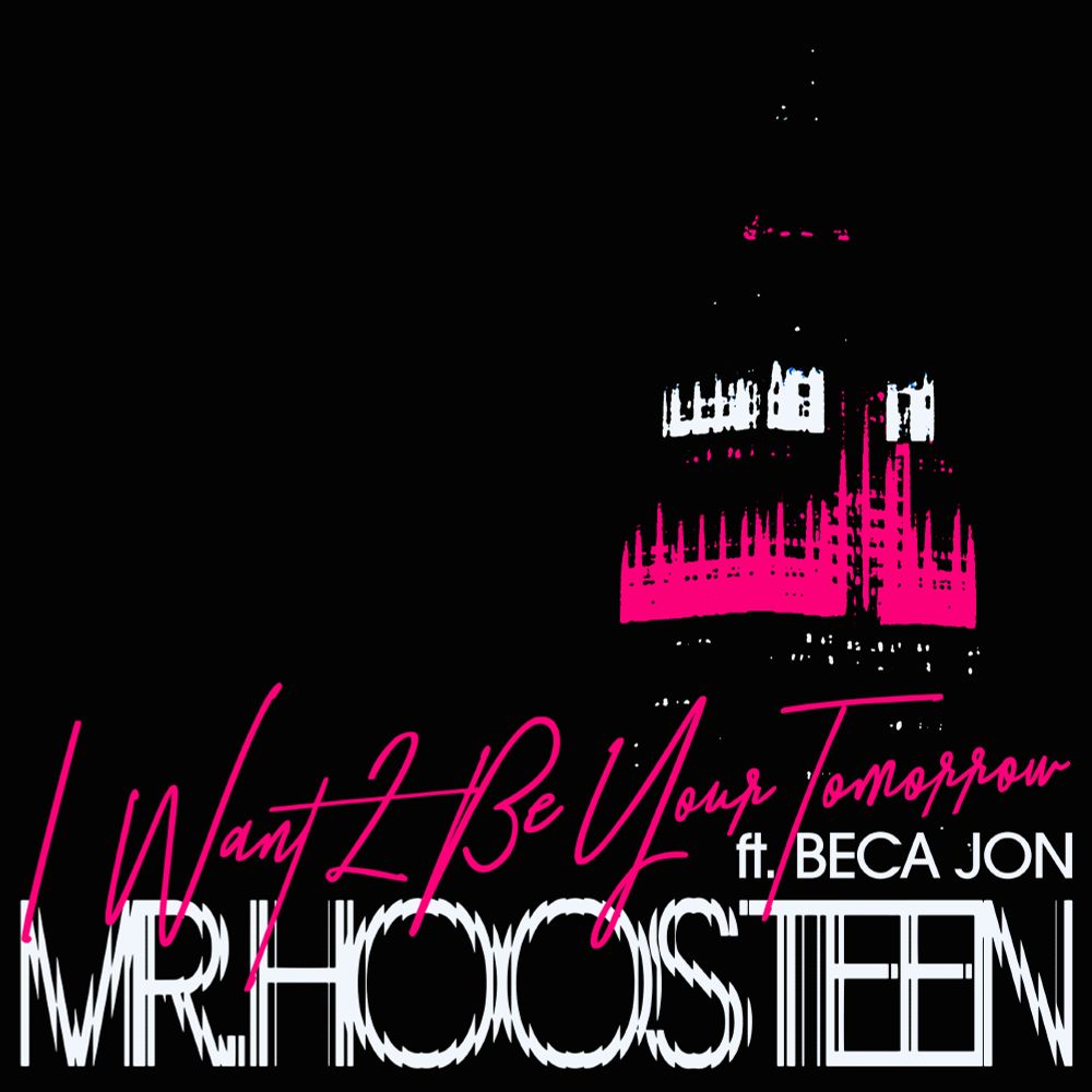 The Empire State Building appears in the upper right side of the artwork in a white/pink color scheme. In the bottom is the "Mr. Hoosteen" wordmark with "I Want 2 Be Your Tomorrow" written in pink script above. "ft. Beca Jon" appears in capital letters underneath the script.