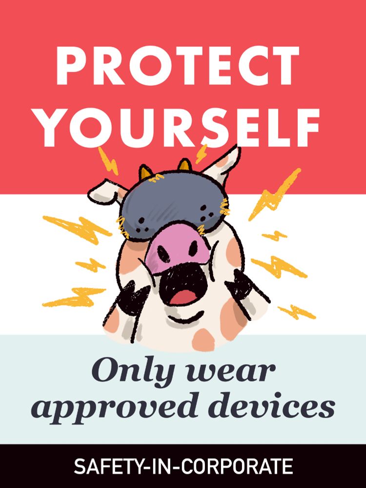 A poster of a pig with cow-like brown markings with a VR headset on and electricity coming out of headset while the wearer is shocked. The text says "PROTECT YOURSELF. Only wear approved devices. SAFETY-IN-CORPORATE"