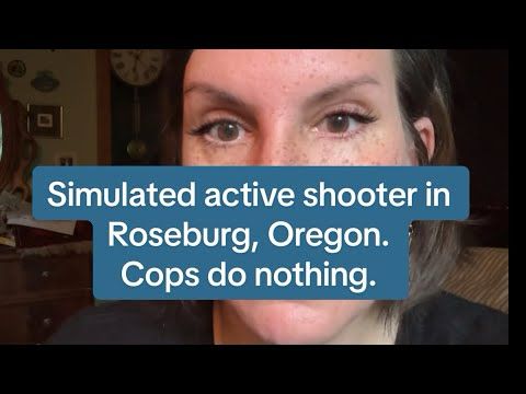 Simulated Active Shooter incident in S. Oregon town and the concerning police response. 