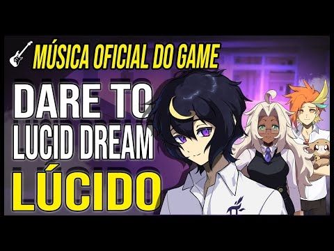 Música OFICIAL do game DARE TO LUCID DREAM: "Lúcido"