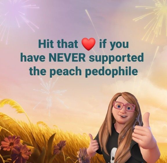 Text that reads: Hit that ❤️ if you have NEVER supported the peach pedophile. It is printed above an avi of a blonde person wearing eyeglasses and a skull shirt who is giving a thumbs up 
