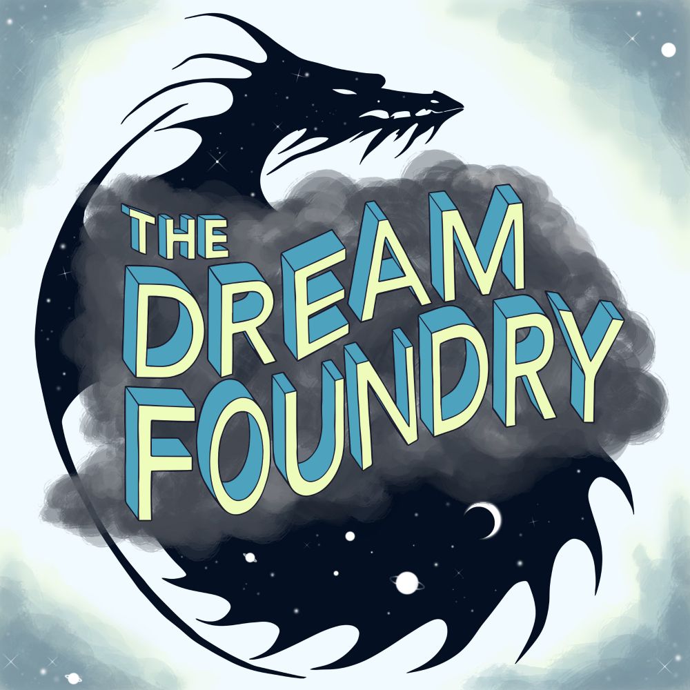 The Dream Foundry