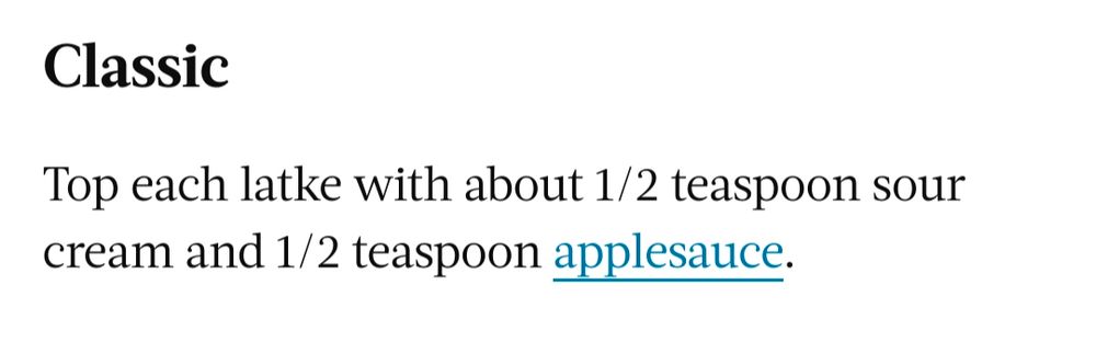 Classic

Top each latke with about 1/2 teaspoon sour cream and 1/2 teaspoon applesauce. 