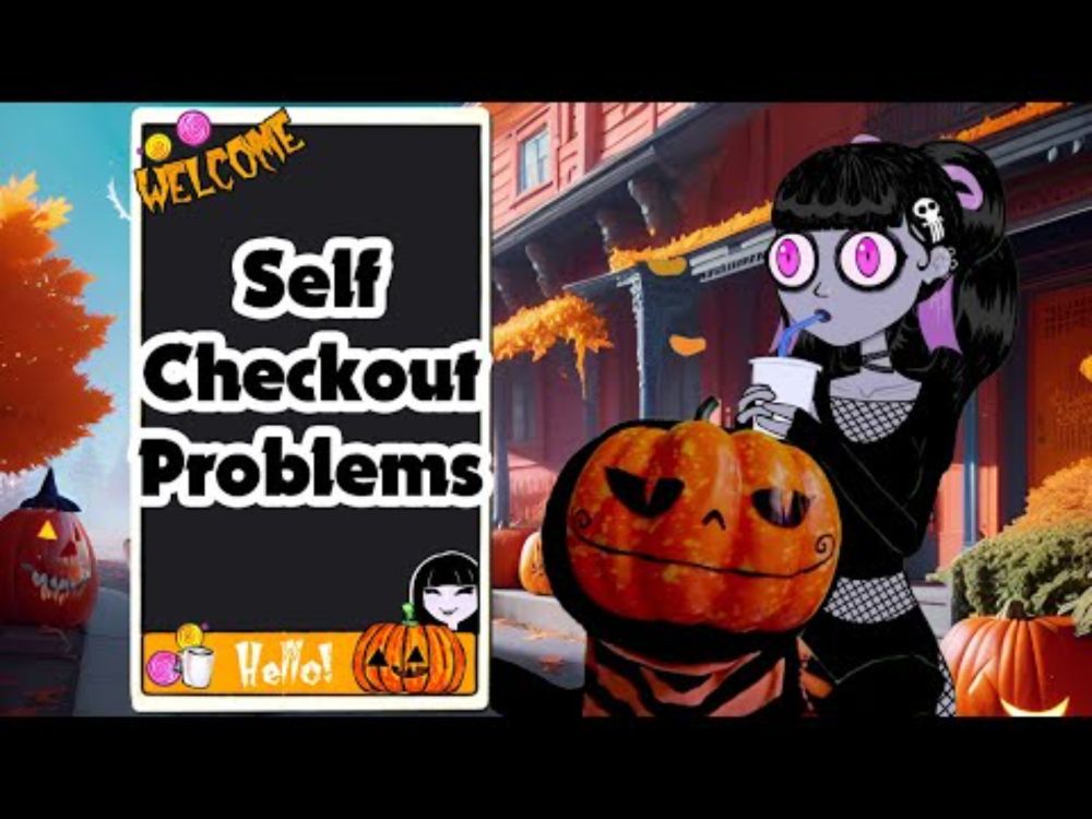 Self Checkout Problems : Pum'Kin Guy