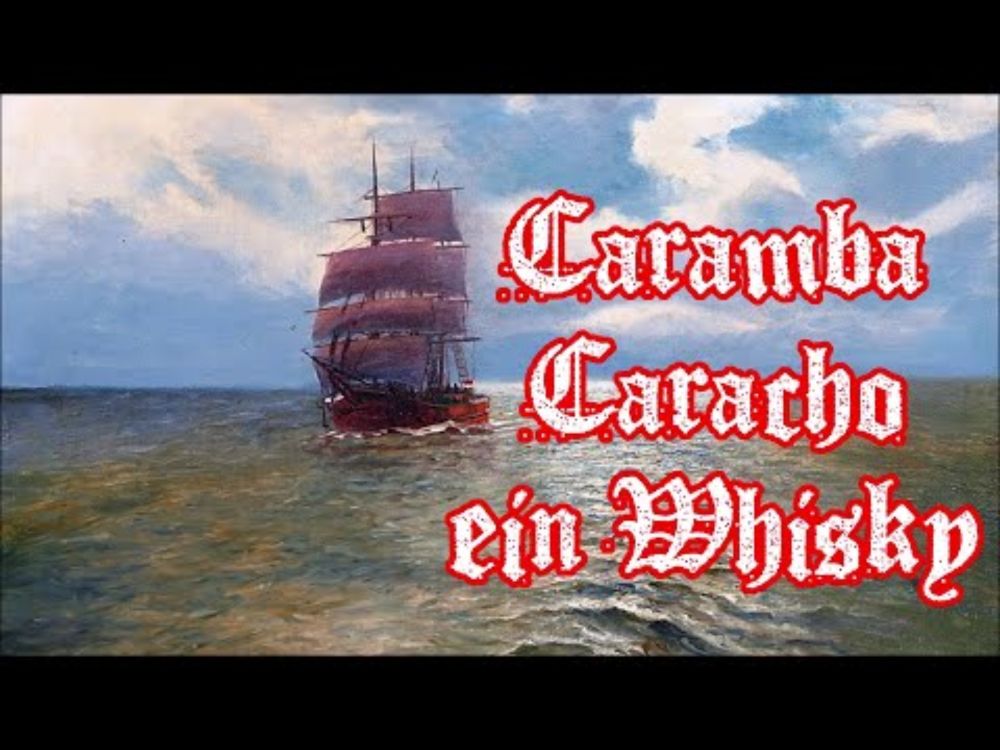 Caramba, Caracho, ein Whisky (KEIN Heino) - Seemannslied/German Shanty + English Translation