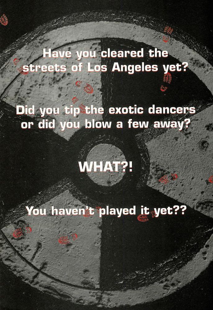 full page radiation sign. overlaid text:
have you cleared the streets of los angeles yet?
did you tip the exotic dancers or did you blow a few away?
what?!
you haven't played it yet??