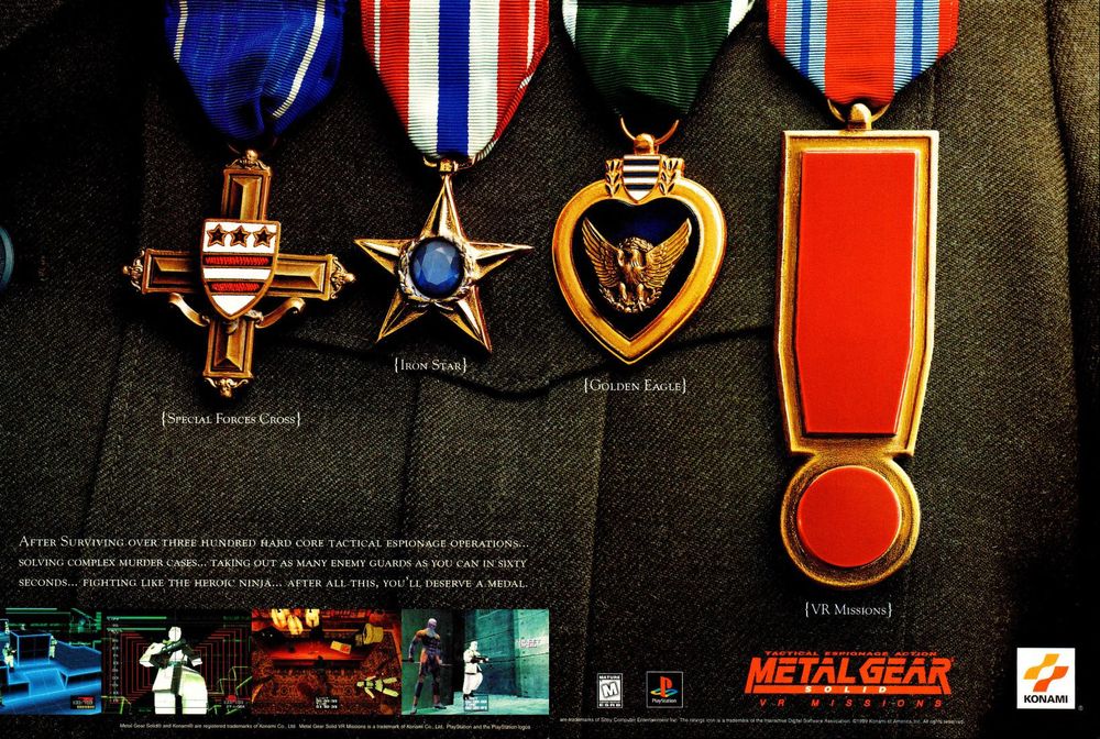 a close-up of the section of a uniform with war medals pinned to it:
special forces cross, iron star, golden eagle, (a red exclamation mark surrounded by gold) vr missions.
small in game screenshots down the bottom of the ad.
text:
after surviving over three hundred hard core tactical espionage operations... solving complex murder cases... taking out as many enemy guards as you can in sixty seconds... fighting like the heroic ninja... after all this, you'll deserve a medal.