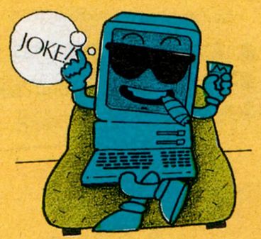 a computer with arms and legs, wearing shades, sitting in a chair, one leg crossed over the other, holding a drink in one hand, pointing upwards with the other, a cigar in its mouth. a thought bubble says 'joke!'
