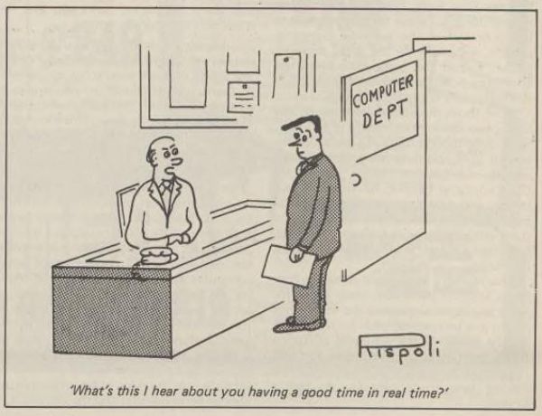 an angry man from the computer department is sitting at his desk talking to an another employee, standing on the other side of the desk, holding  a piece of paper: what's this i hear about you having a good time in real time?