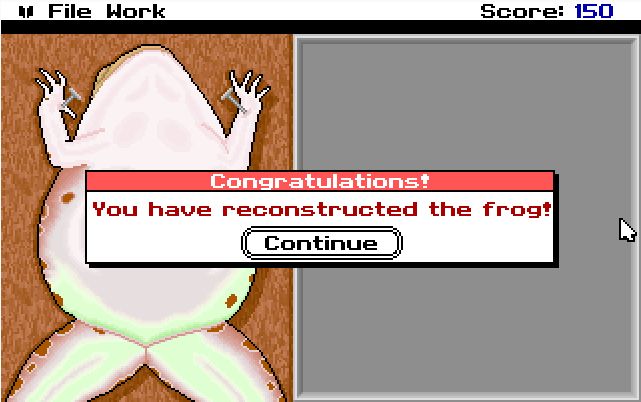a frog is lying on its back, pinned down.
prompt window
header: congratulations!
body text: you have reconstructed the frog!
options: continue