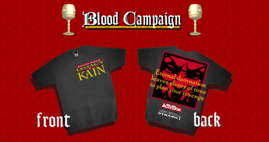 header: blood campaign (a old style cup is on either side of the header) below it shows the front and back of the legacy of kain t-shirt. the back shows a red face with overlaid text: eternal damnation leaves plenty of time to plan your revenge (activision and crystal dynamics branding is below).
