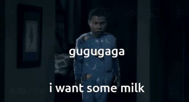 a boy in a blue pajamas says " gugugaga " and " i want some milk "