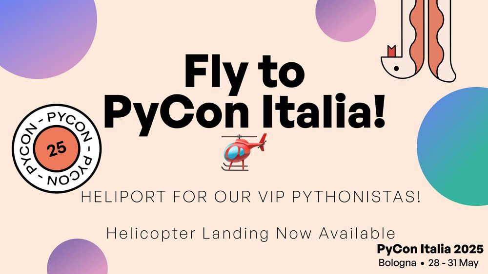 A peach-colored promotional graphic for PyCon Italia 2025. Large black text reads “Fly to PyCon Italia!” alongside a small helicopter icon. Below, it says “HELIport for our VIP Pythonistas! Helicopter Landing Now Available.” On the left is the PyCon Italia “25” logo, and on the right, a stylized snake illustration. Colorful circles appear in the background, and the event details at the bottom read “Bologna • 28–31 May.”