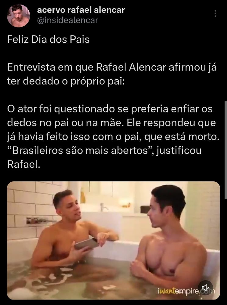 Feliz Dia dos Pais

Entrevista em que Rafael Alencar afirmou já ter dedado o próprio pai:

O ator foi questionado se preferia enfiar os dedos no pai ou na mãe. Ele respondeu que já havia feito isso com o pai, que está morto. “Brasileiros são mais abertos”, justificou Rafael.