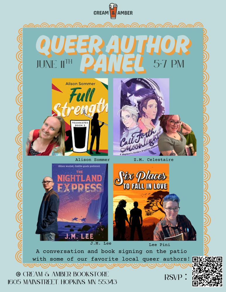 promotional graphic for Cream & Amber's QUEER AUTHOR PANEL. June 11th, 5-7 pm, featuring Alison Sommer (FULL STRENGTH), Z.M. Celestaire (CALL FORTH THE MOONLIGHT), Lee Pini (SIX PLACES TO FALL IN LOVE) and me, J.M. Lee (THE NIGHTLAND EXPRESS)