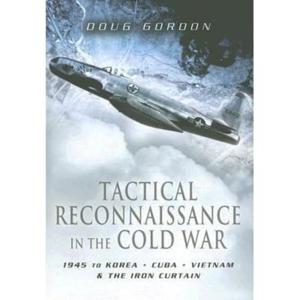 Martin Koenigsberg’s review of Tactical Reconnaissance in the Cold War: 1945 to Korea, Cuba, Vietnam and The Iron Curtain