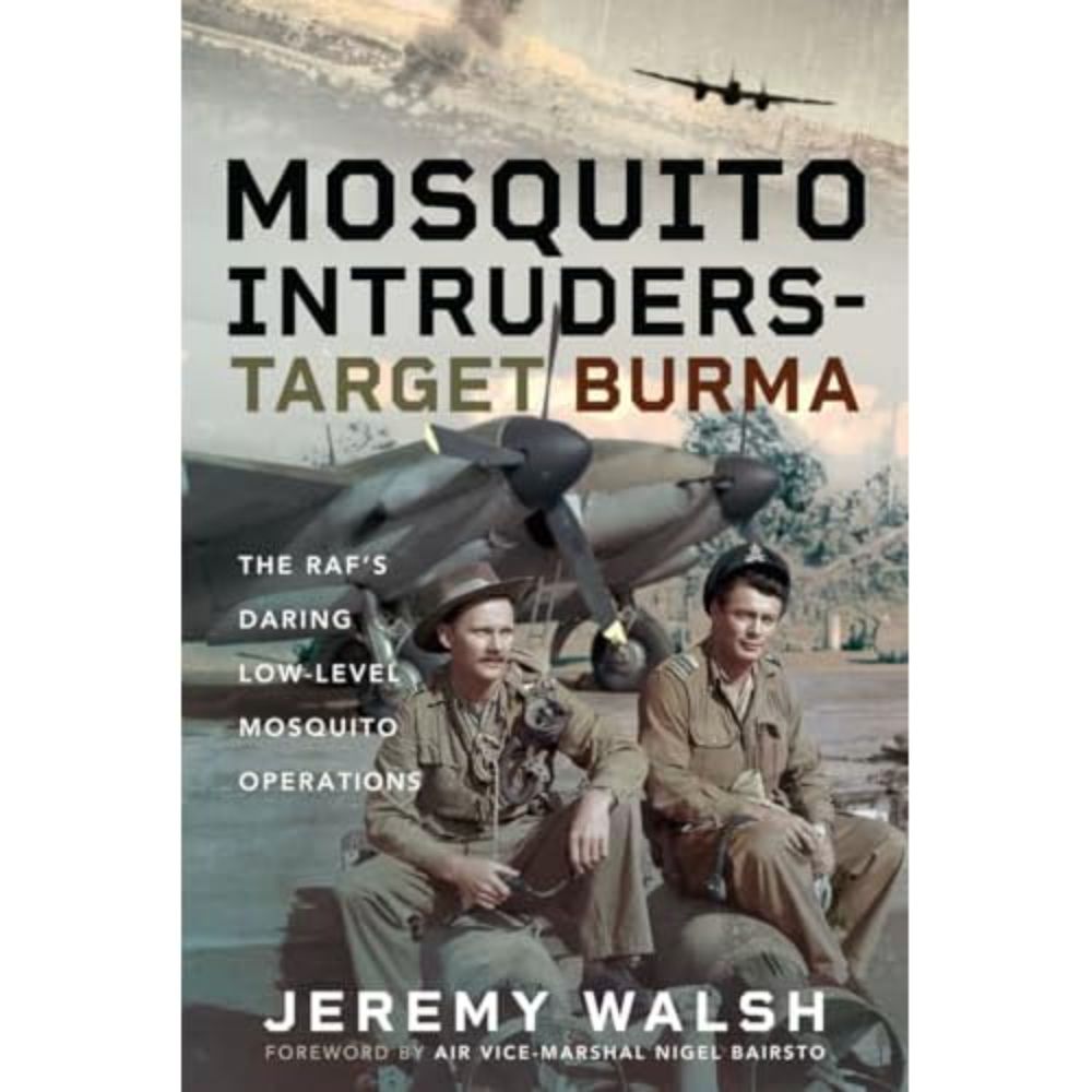 Martin Koenigsberg’s review of Mosquito Intruders - Target Burma: The RAF’s Daring Low-Level Mosquito Operations