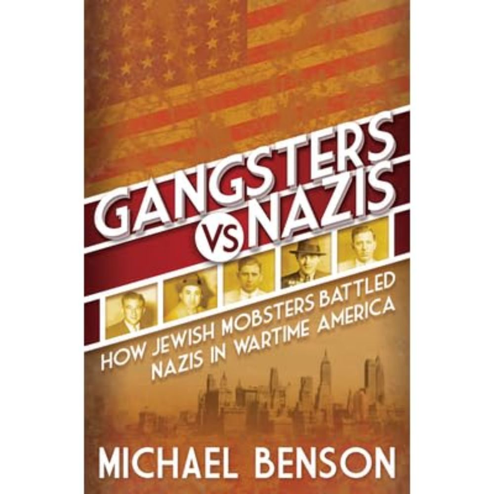 Martin Koenigsberg’s review of Gangsters vs. Nazis: How Jewish Mobsters Battled Nazis in Wartime America