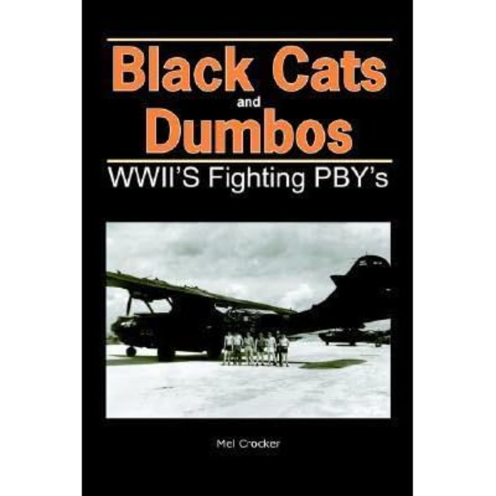 Martin Koenigsberg’s review of Black Cats and Dumbos: WWII's Fighting PBY's