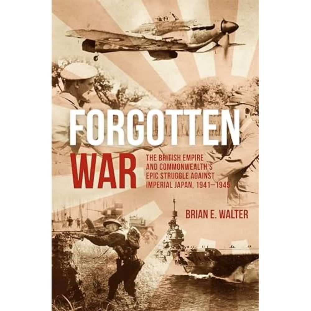 Martin Koenigsberg’s review of Forgotten War: The British Empire and Commonwealth’s Epic Struggle Against Imperial Japan, 1941–1945