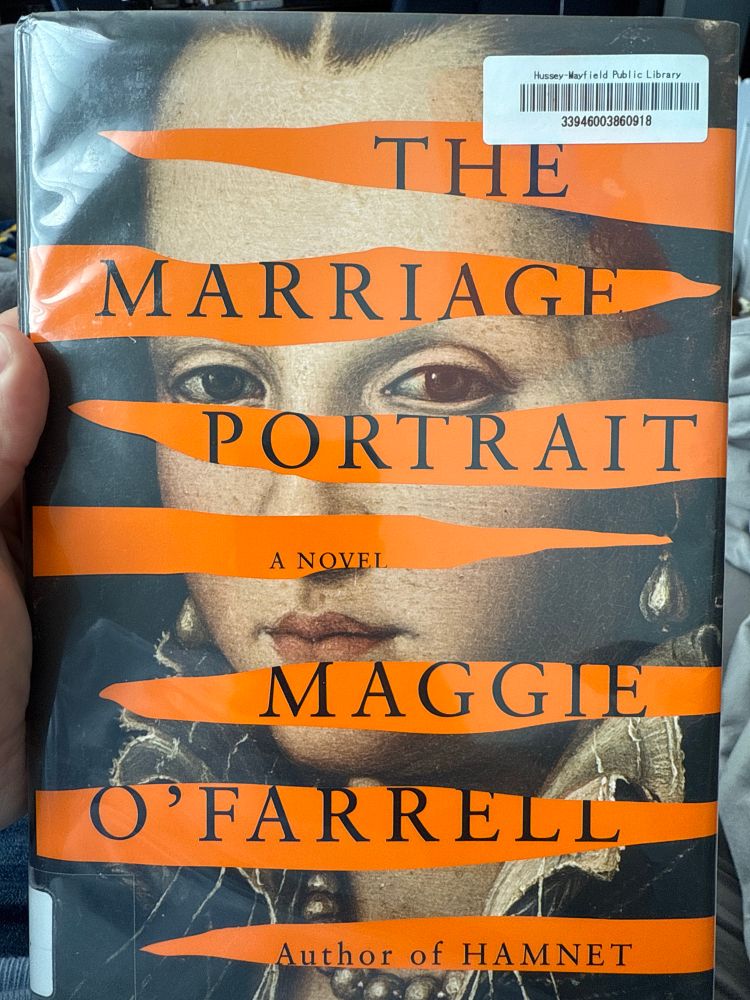 Picture of the hardcover novel The Marriage Portrait by Maggie O’Farrell. 
The painting Lucretia de’Medici by Agnolo Bronzino
