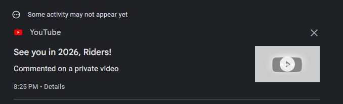 Youtube
Comment: See you in 2026, Riders!
Commented on a private video
8:25 PM - details.
