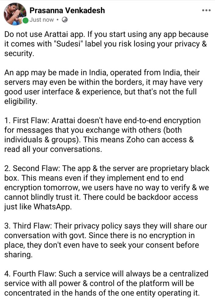 A text post highlighting the fundamental flaws in Arattai messaging app which doesn't have end to end encryption for messages, the entire ecosystem being proprietary black box, a pro censorship privacy policy & centralized power & control of the platform