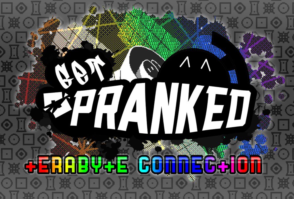 GET PRANKED: TERABYTE CONNECTION