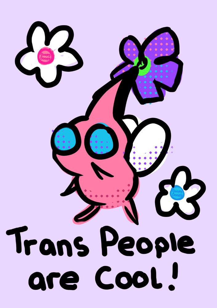 A digital cartoon drawing. A winged pikmin from pikmin 3 is flying amongst two white flowers on a pastel purple background. The pikmin is pink, has big blue eyes, white insect wings and a purple flower on its head. 
Text at the bottom says Trans People are Cool!